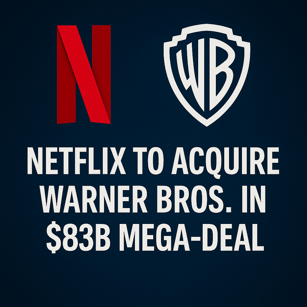 Netflix to acquire Warner Bros in $83B mega-deal, boosting streaming and gaming power